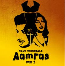 Aamras Part 2 2023 Ullu Web Series Download 480p 720p 1080p Filmy4WEB Filmyzilla