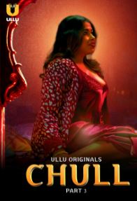 Chull Part 3 2023 Ullu Hindi Web Series Download 480p 720p 1080p Filmy4WEB