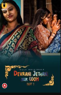 Devrani Jethani Aur Woh Part 1 2023 Hindi Ullu Web Series Download 480p 720p 1080p Filmy4WEB Filmyzilla