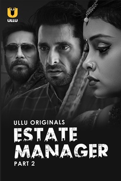 Estate Manager Part 2 2024 Ullu Hindi Web Series Download 480p 720p 1080p Filmy4WEB Filmyzilla Filmywap