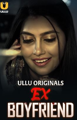 Ex Boyfriend 2024 Ullu Season Episode 1 Hindi Web Series Download Filmy4WEB Filmyzilla