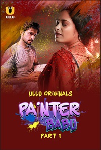 Painter Babu Part 1 2024 Ullu Hindi Web Series Download 480p 720p 1080p Filmy4WEB