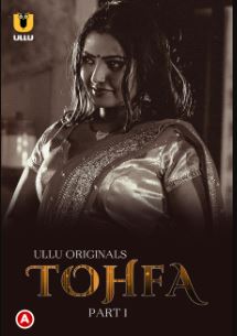 Tohfa Part 1 2023 Hindi Ullu Web Series Download 480p 720p 1080p Filmy4WEB